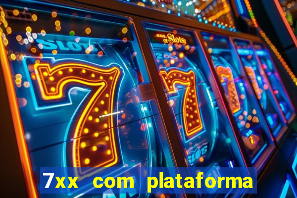 7xx com plataforma de jogos